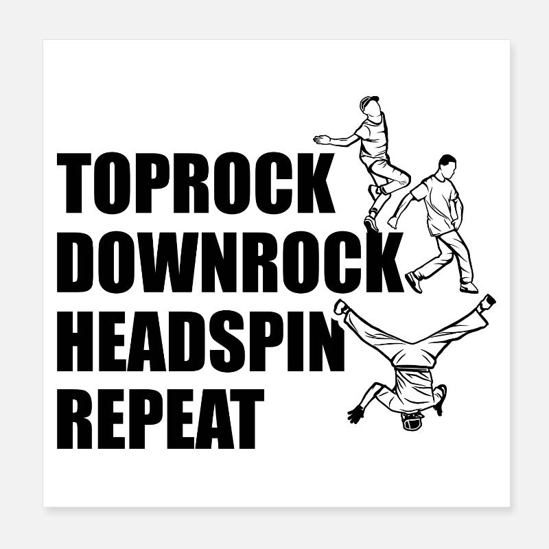 Toprock Downrock Headspin Repeat Poster 20x20 cm