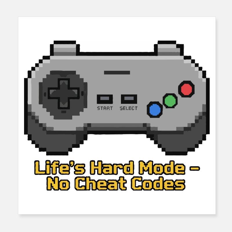 Life's Hard Mode No Cheat Codes Poster 8" x 8" (20x20 cm)