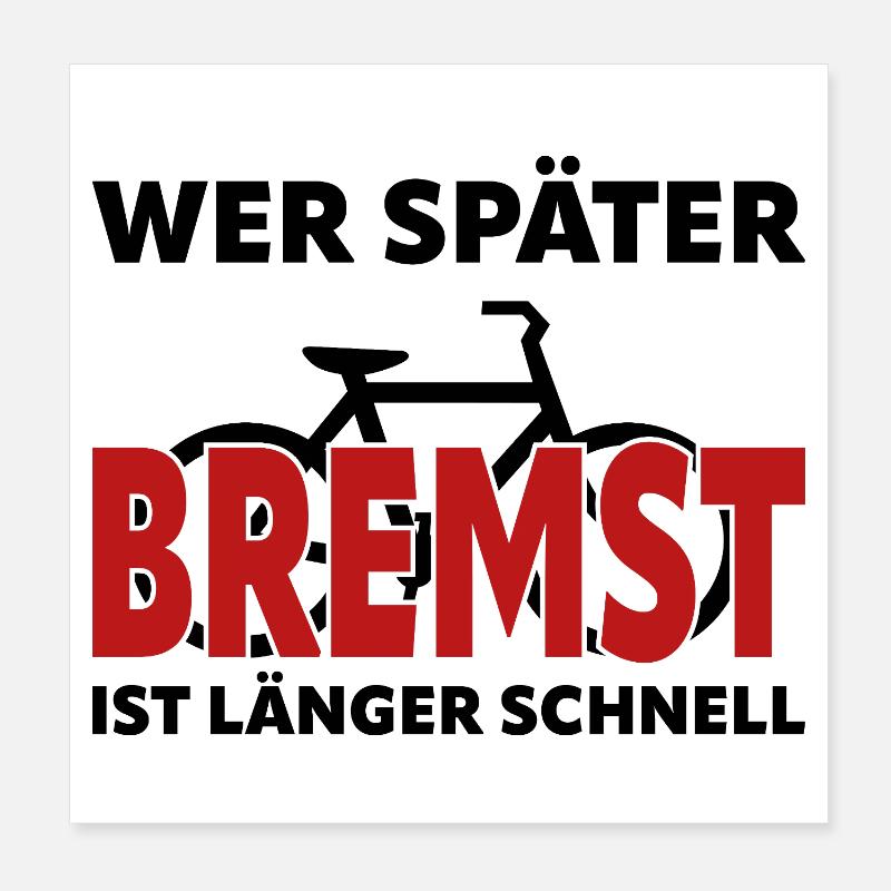 Si tu freines plus tard, tu es plus rapide et plus longtemps - vélo Poster 20 x 20 cm