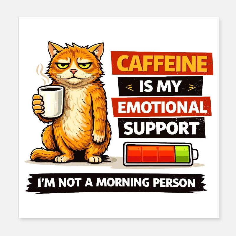 Caffeinated Cat Morning Mood Poster 8" x 8" (20x20 cm)