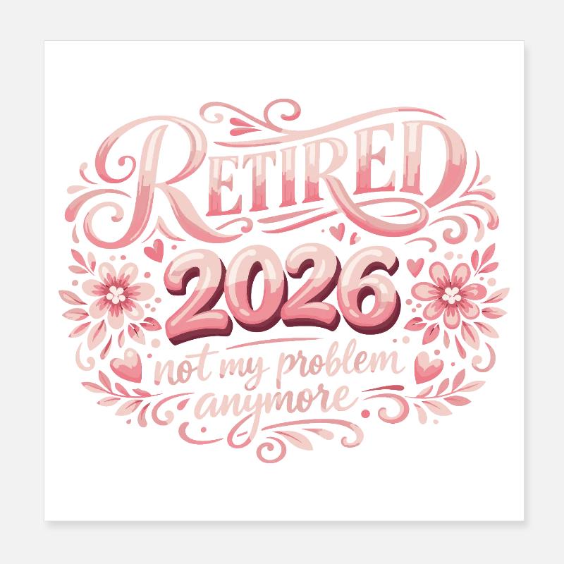 Ruhestand 2026 Plus My Problem Humor Poster 20x20 cm