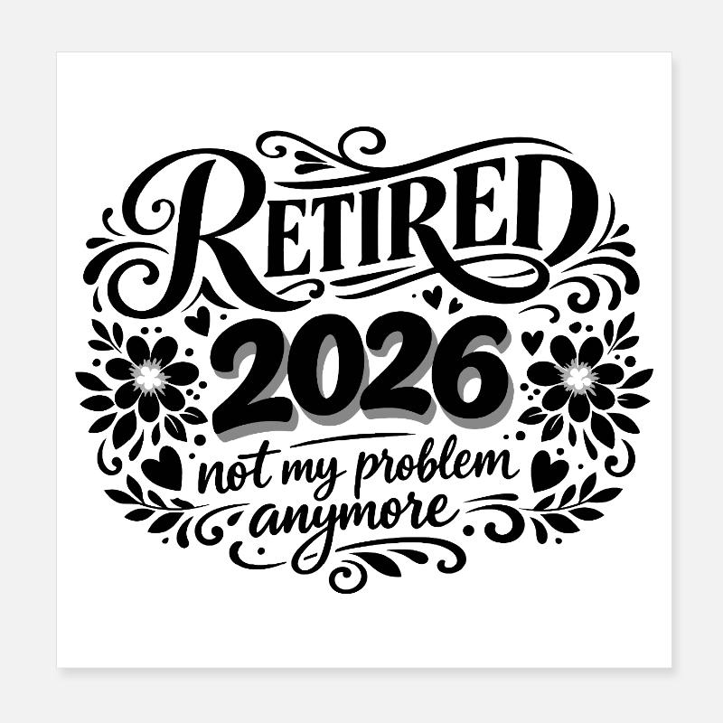 Ruhestand 2026 Plus My Problem Humor Poster 20x20 cm