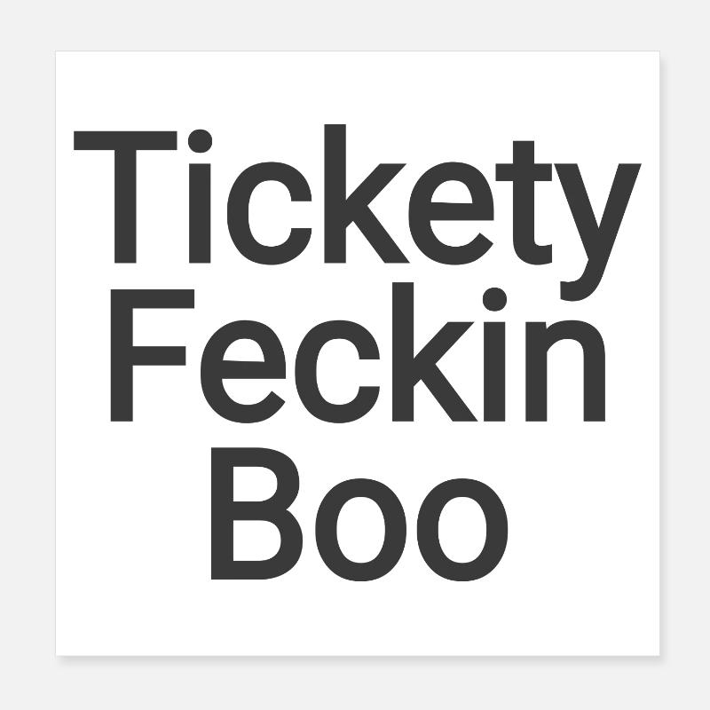 Tickety Feckin Boo Saying Poster 8" x 8" (20x20 cm)