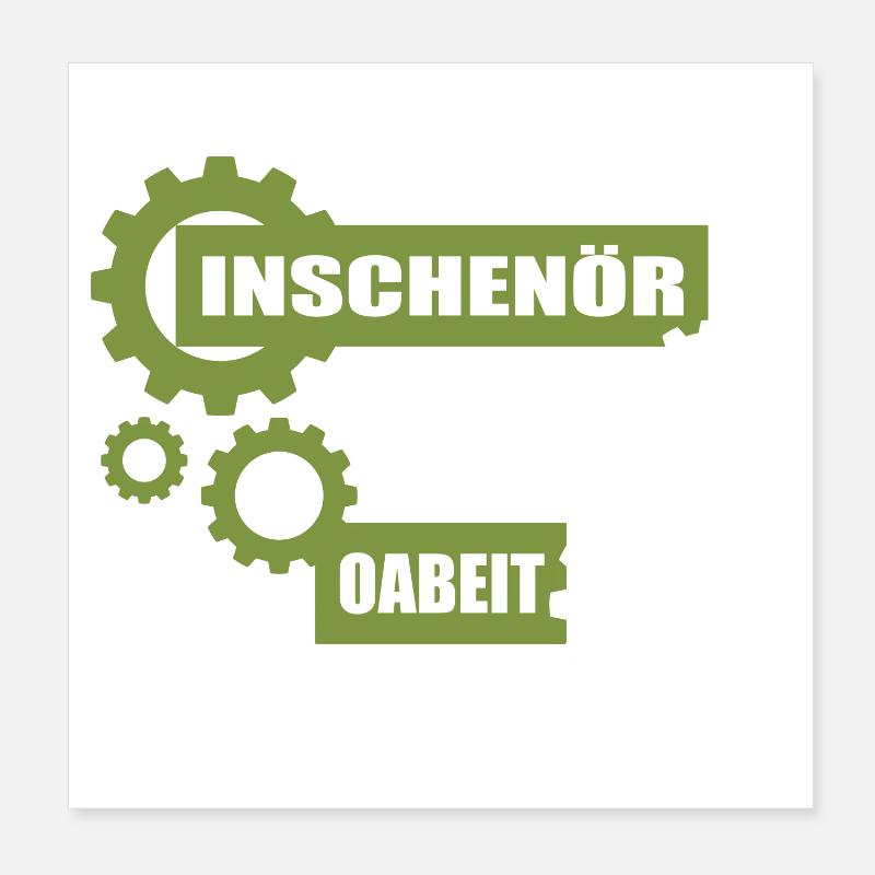 Inschenör ba da Oabeit, engineer at work Poster 8" x 8" (20x20 cm)