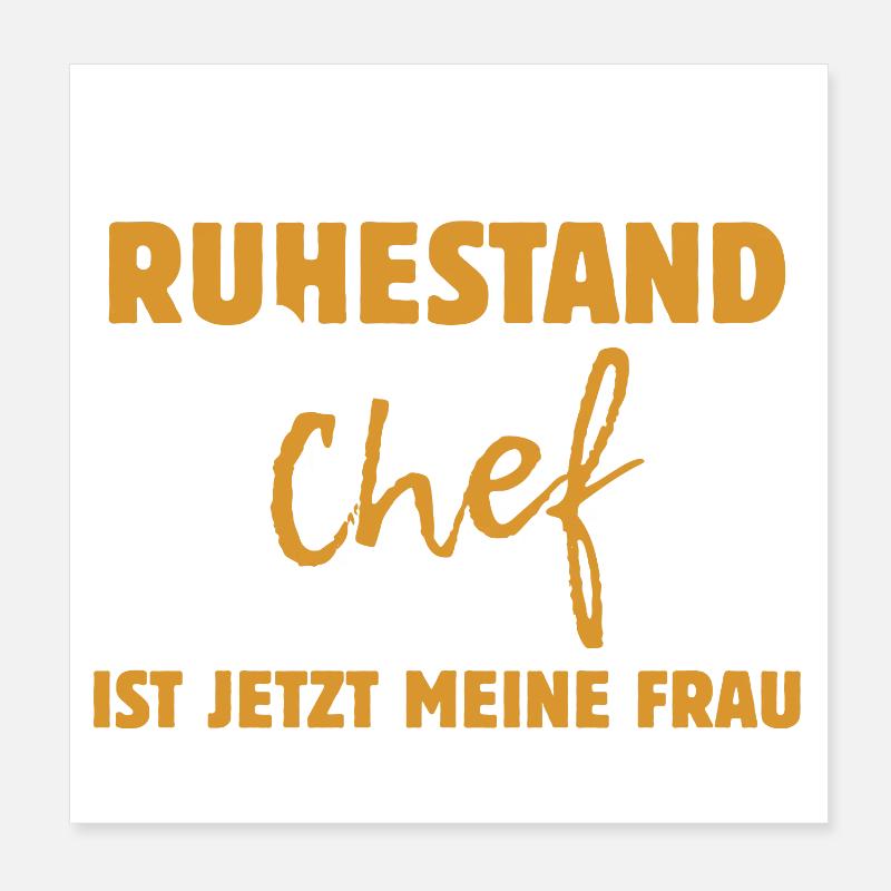 Ich bin im Ruhestand - einziger Chef meine Frau Poster 20x20 cm
