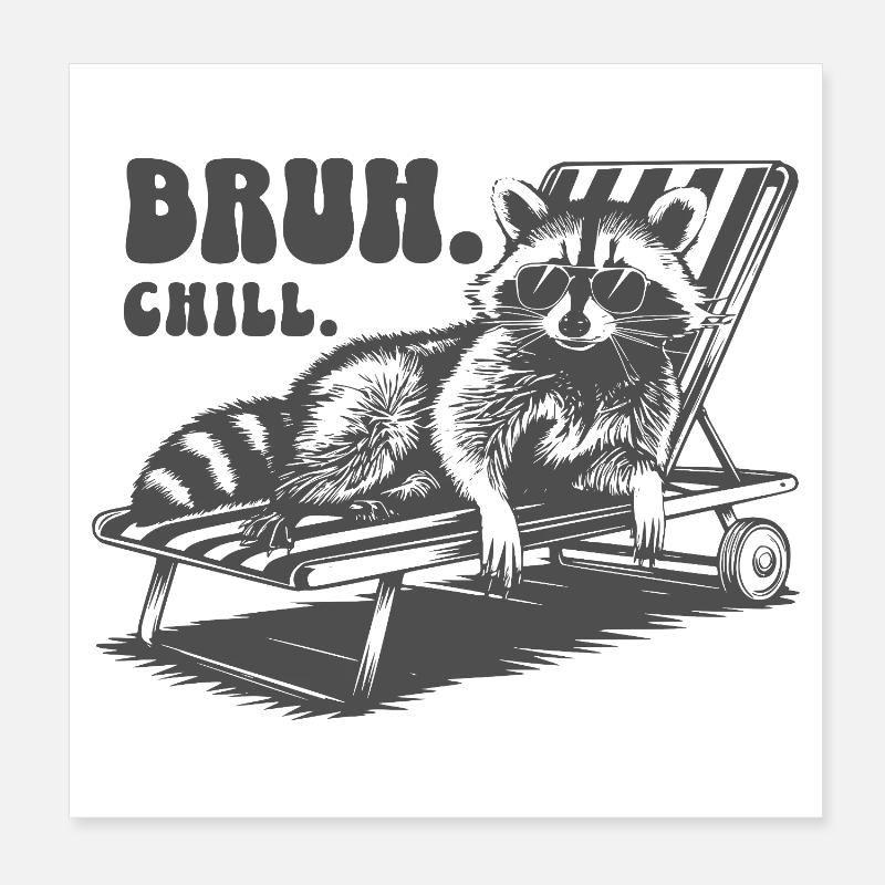 BRUH CHILL-lustiger Waschbär mit Sonnenbrille Poster 20x20 cm