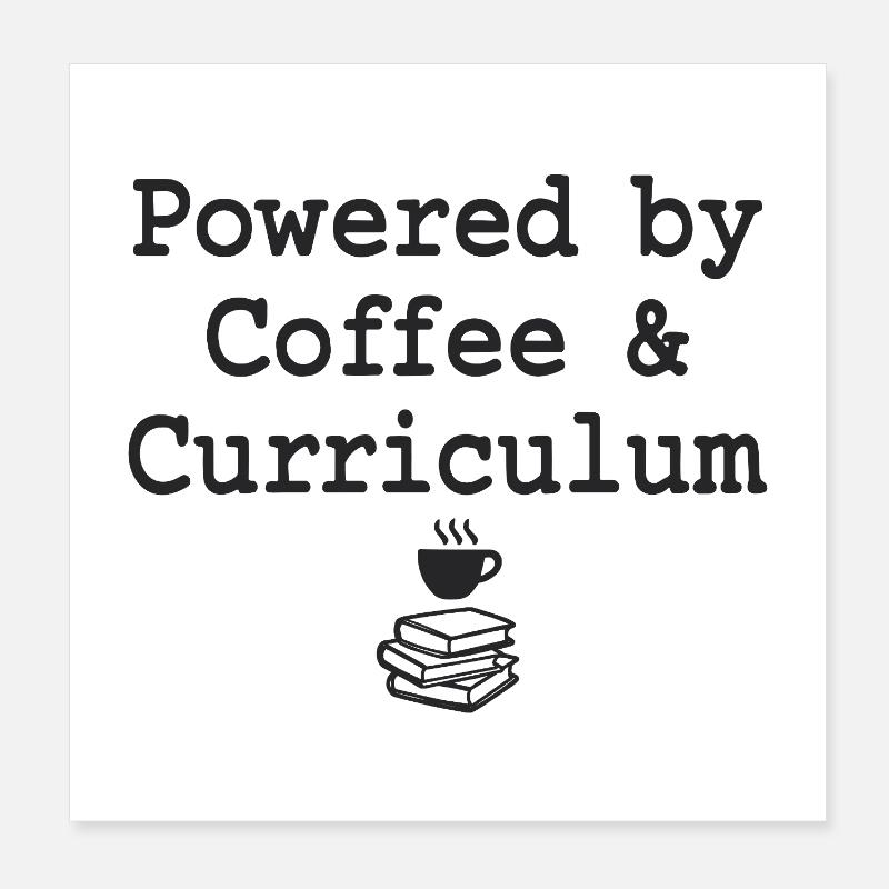 Propulsé par Coffee &amp; Curriculum Déclaration sur le café Poster 20 x 20 cm