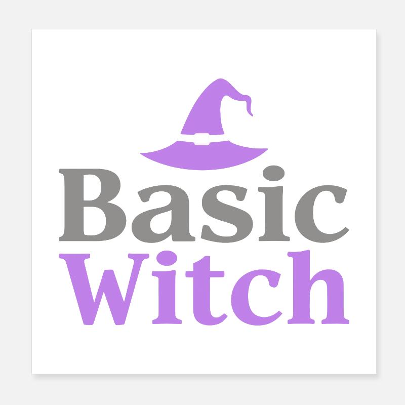 Basic Witch Halloween Spruch Zitat Poster 20x20 cm