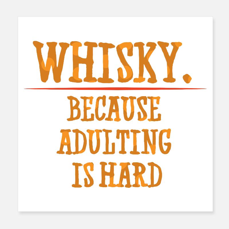 Whiskey Saying Whiskey Drinker Whiskey Lovers Poster 20 x 20 cm