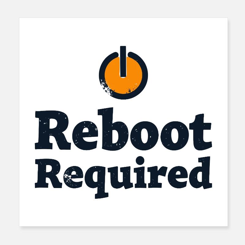 REBOOT REQUIRED Restart Required Poster 8" x 8" (20x20 cm)