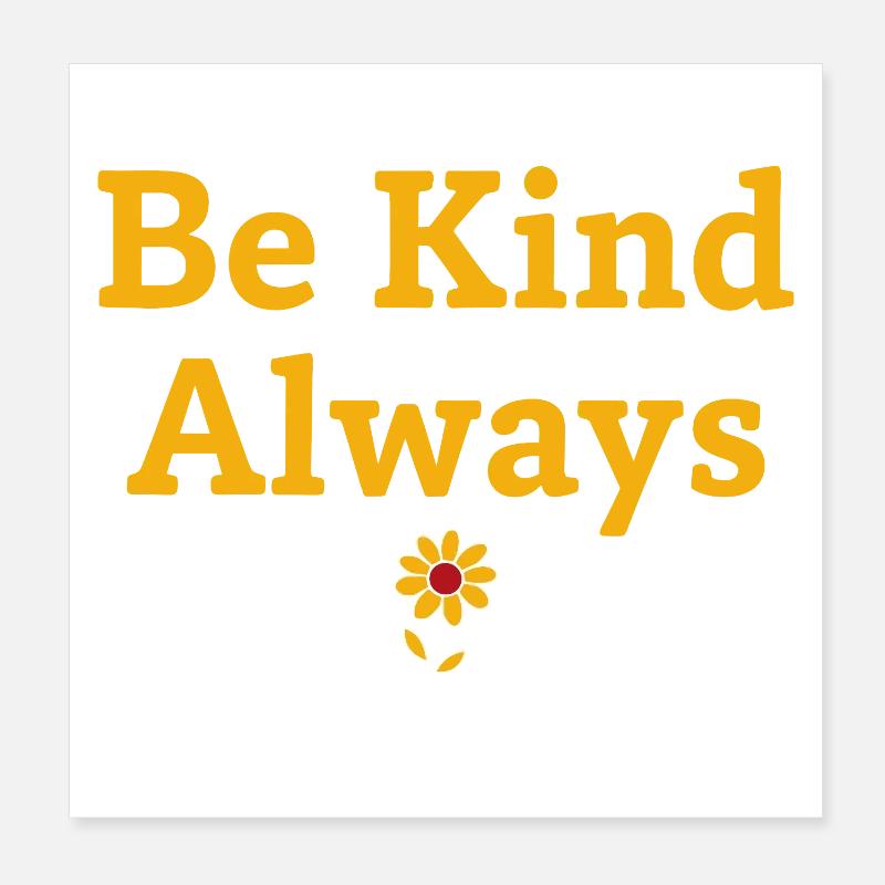 Be Kind Always Statement Spruch Poster 20x20 cm