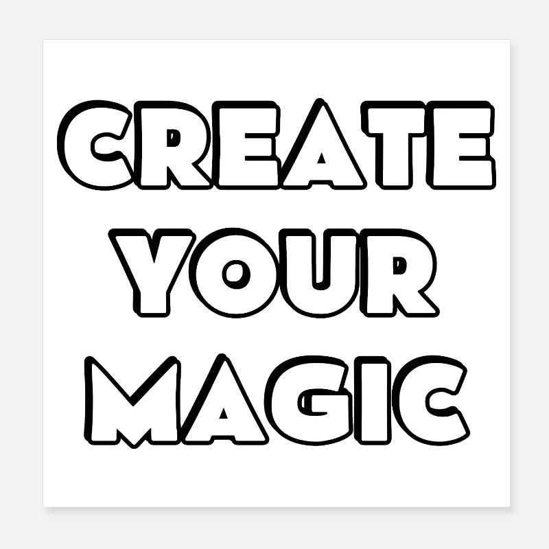 Create Your Magic  Poster 8" x 8" (20x20 cm)