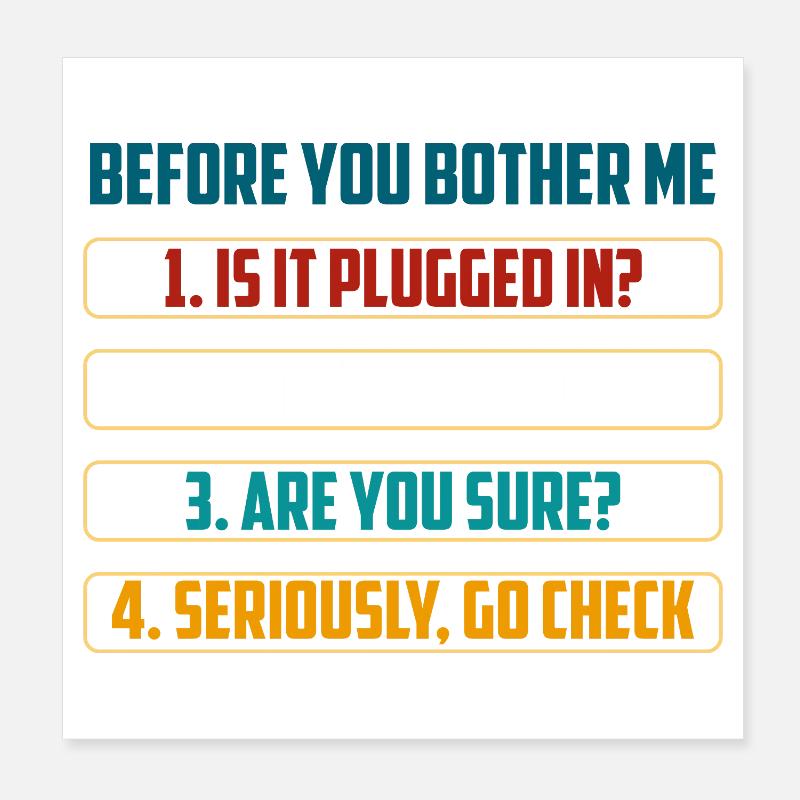 Before You Bother Me Tech Checks Poster 8" x 8" (20x20 cm)
