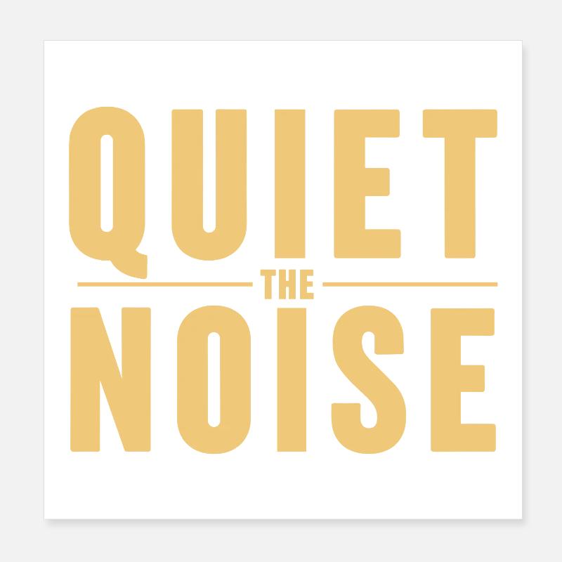 Quiet The Noise Ruhe Achtsamkeit Statement Poster 20x20 cm
