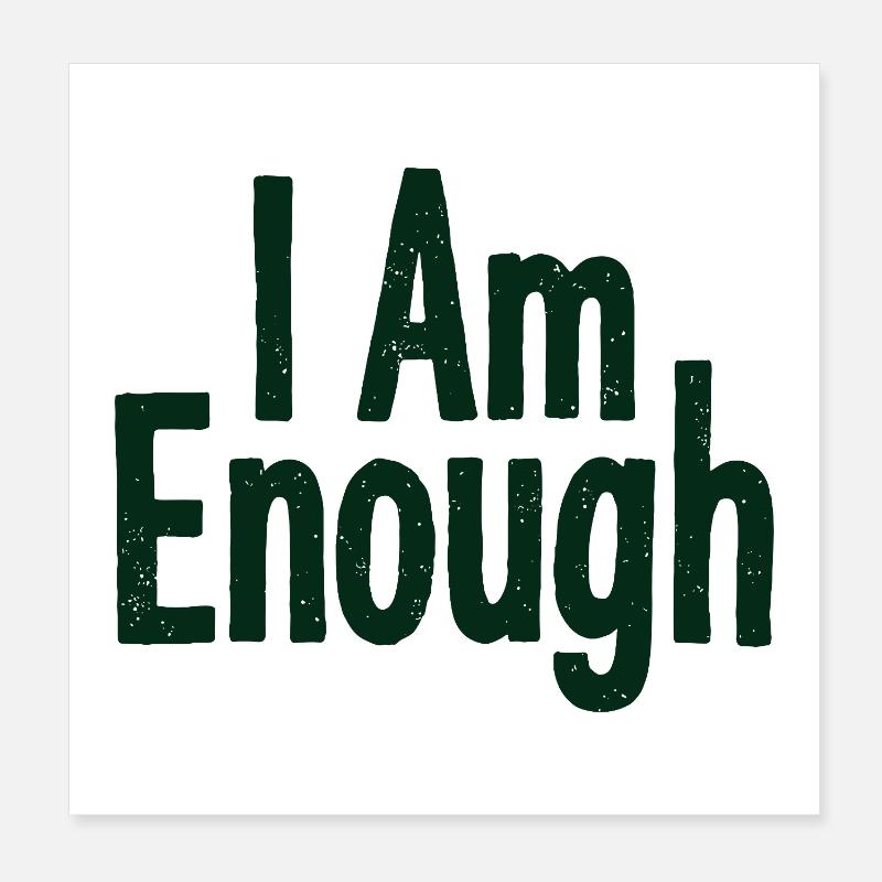 I Am Enough Selbstvertrauen Statement Poster 20x20 cm