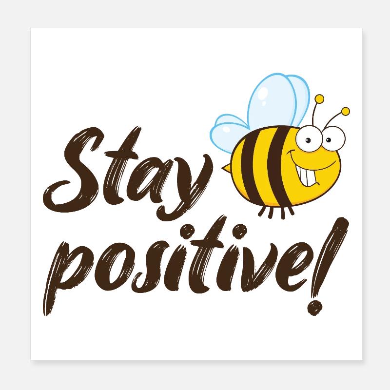 Restez positifs, Joyeuse abeille, bonne humeur. Poster 20 x 20 cm