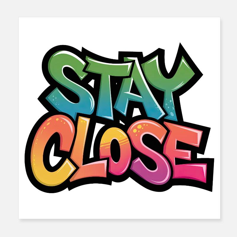 Restez près Typographie du graffiti Poster 20 x 20 cm