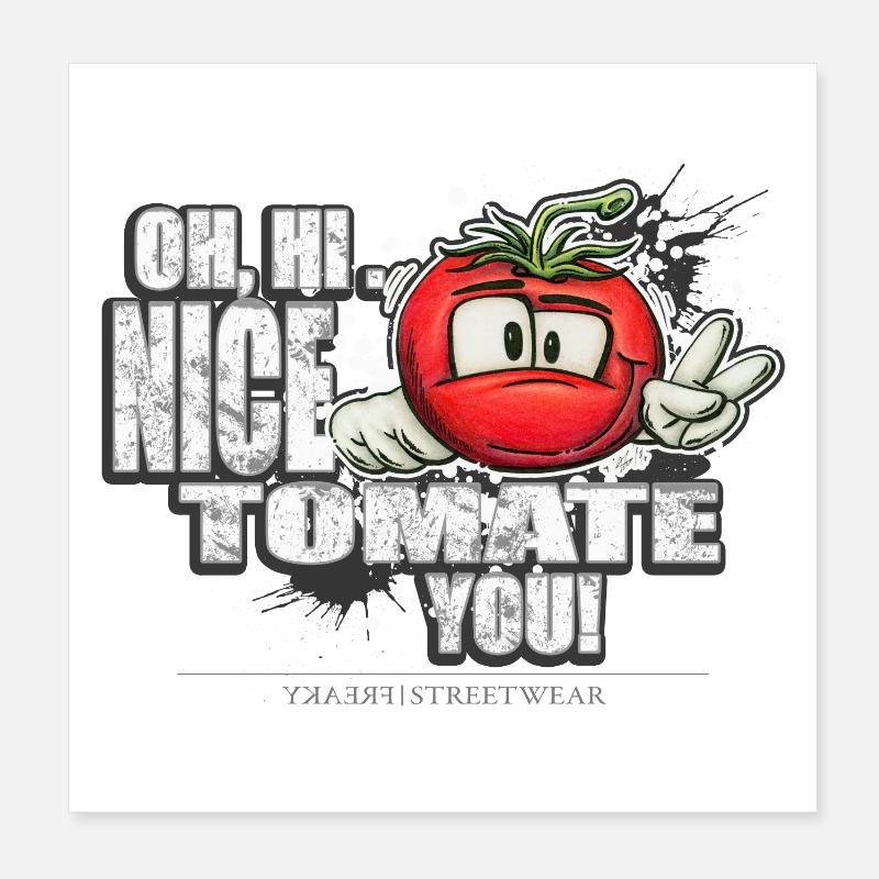 nice tomate you Poster 20x20 cm