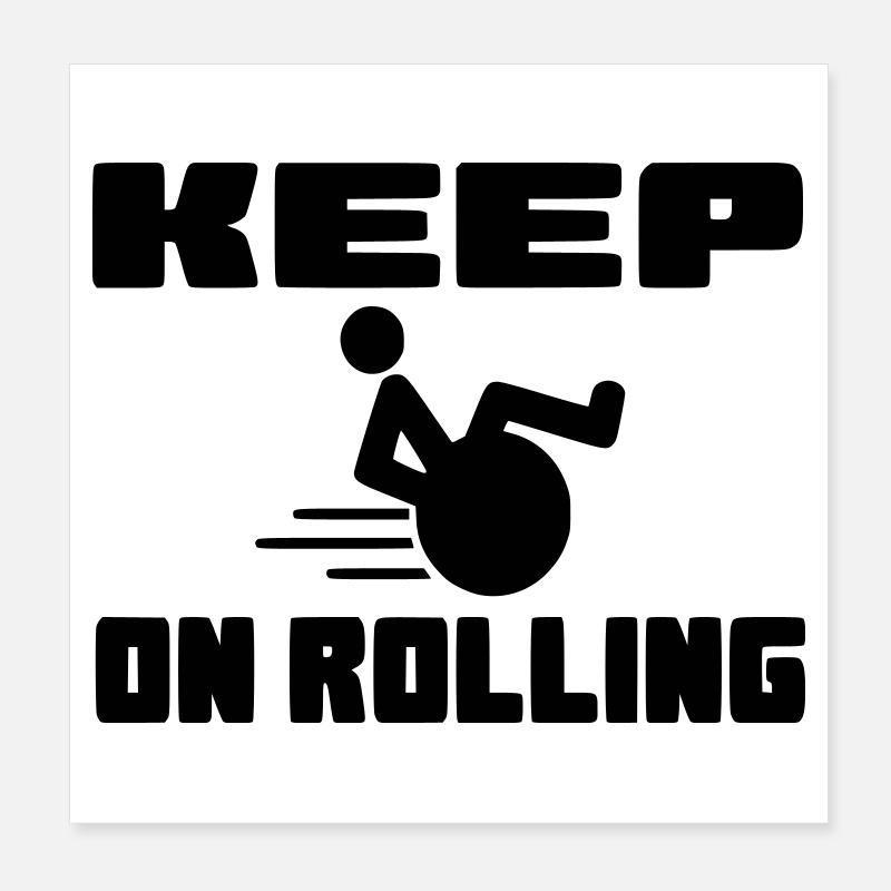 Keep rolling with your wheelchair # Poster 8" x 8" (20x20 cm)