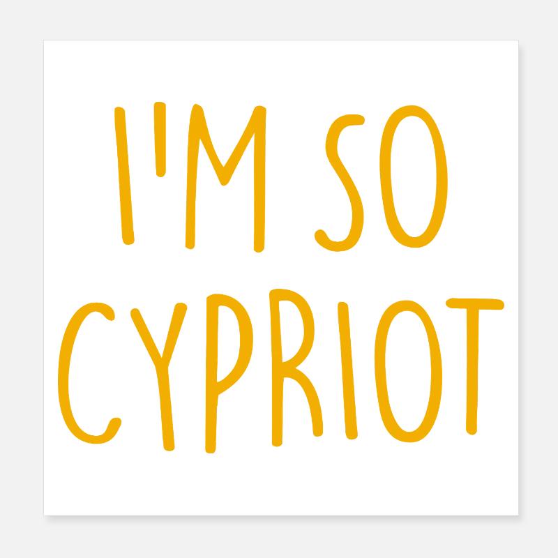 JE SUIS TELLEMENT CHYPRIOTE Chypre Poster 20 x 20 cm