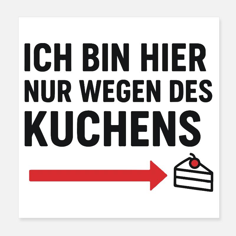I'm only here for the cake Poster 8" x 8" (20x20 cm)