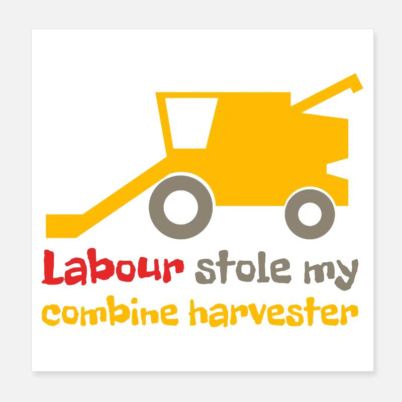 Les ouvriers ont volé ma moissonneuse-batteuse Poster 20 x 20 cm