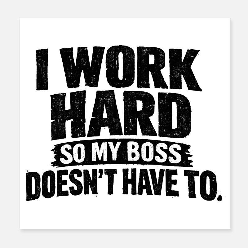 I work hard so my Chef doesn't have to Poster 20x20 cm