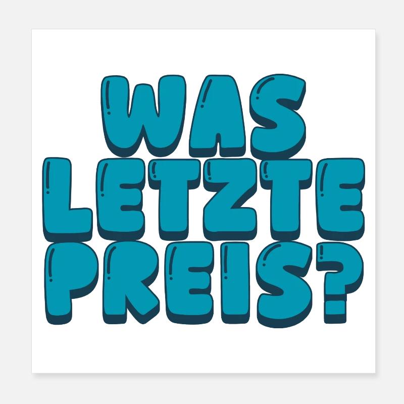 was letzte preis Poster 20x20 cm