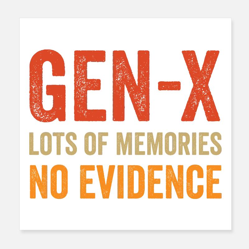 Génération X - beaucoup de souvenirs. Aucune preuve. Poster 20 x 20 cm