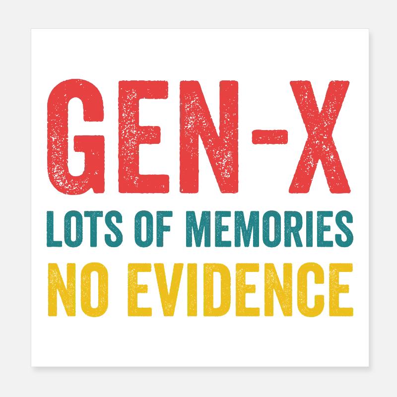 Génération X - beaucoup de souvenirs. Aucune preuve. Poster 20 x 20 cm