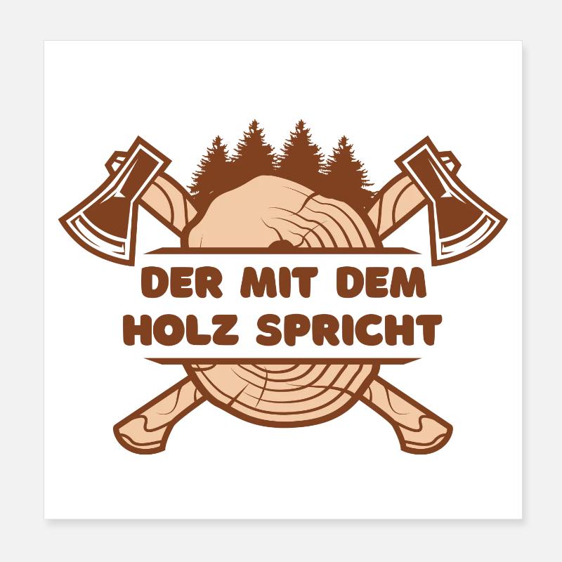 Der mit dem Holz spricht Poster 20x20 cm