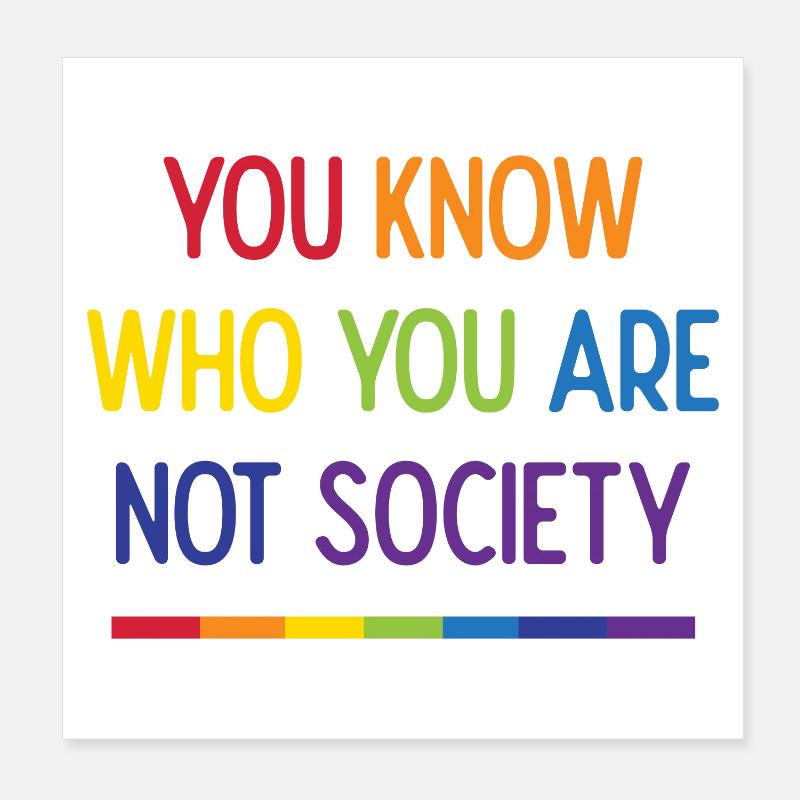 LGBT Pride - Du weißt, wer du nicht bist Gesellschaft Poster 20x20 cm