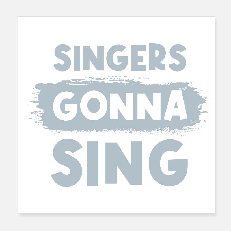 Singers gonna sing Poster 20x20 cm