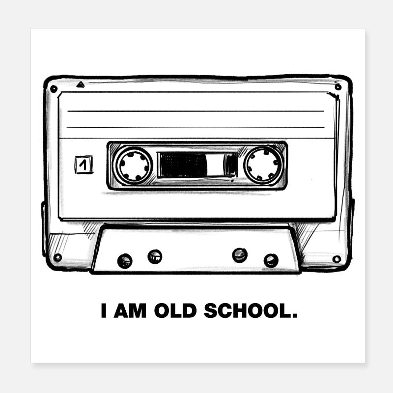 I AM OLD SCHOOL Tape Poster 8" x 8" (20x20 cm)