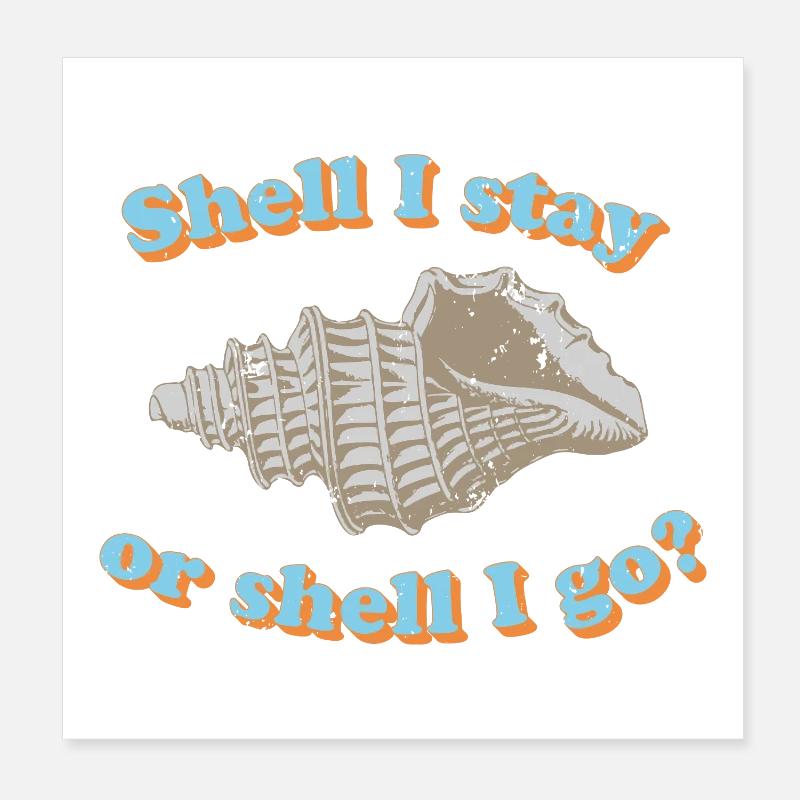 Shell or go? Poster 8" x 8" (20x20 cm)