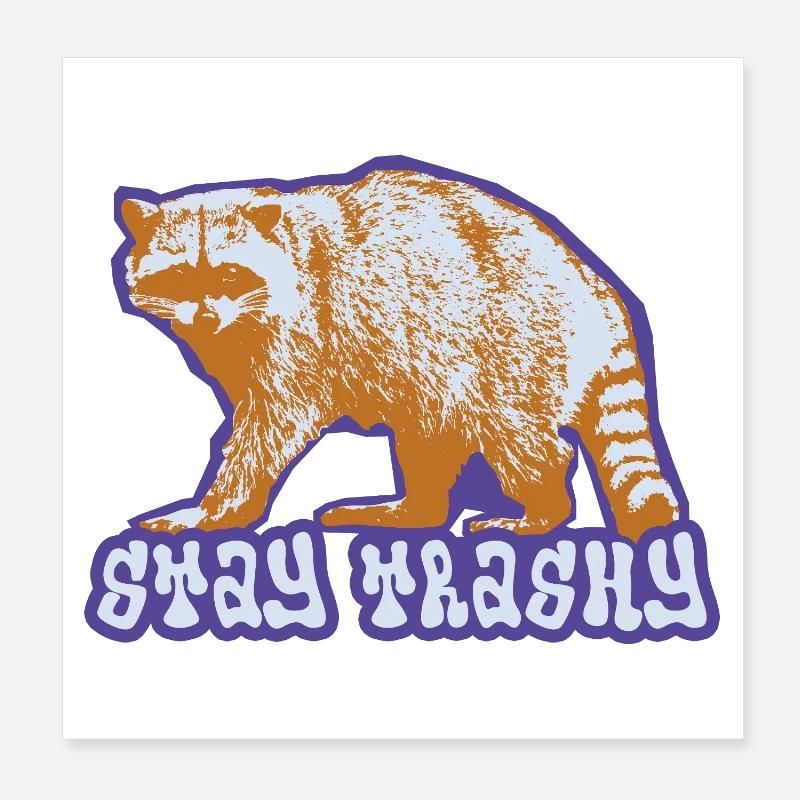 Stay Trashy – Frecher Waschbär Poster 20x20 cm