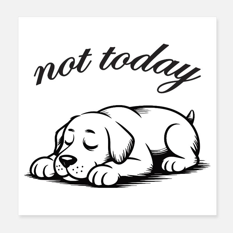 Not today labrador retriver slumber Poster 8" x 8" (20x20 cm)