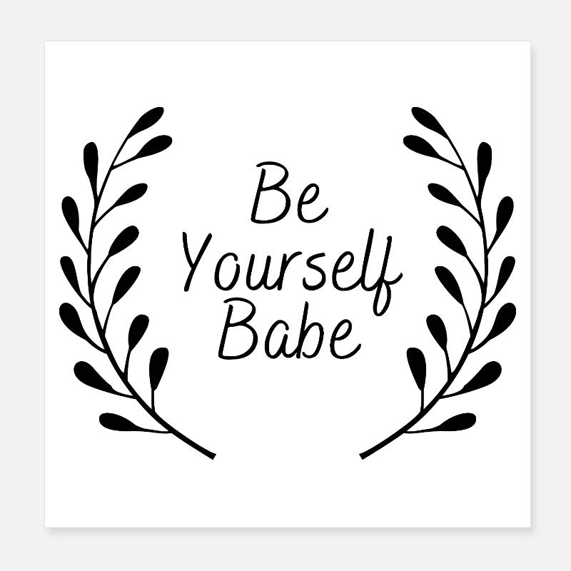 Be Yourself Babe Poster 20x20 cm
