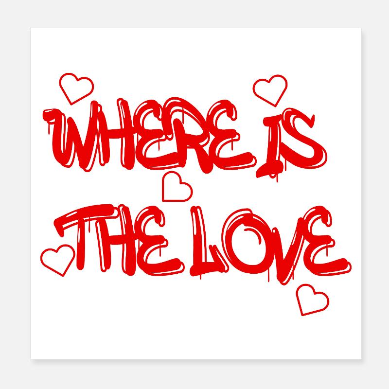 "Where is the Love" - a powerful design that invit Poster 8" x 8" (20x20 cm)
