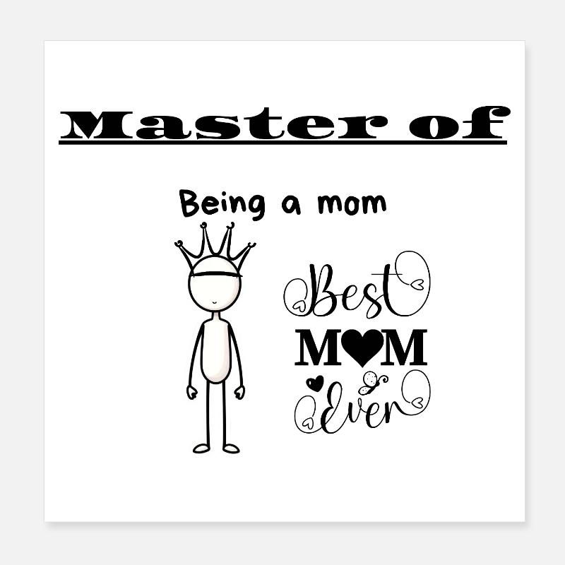 Master of Being a mom Poster 8" x 8" (20x20 cm)