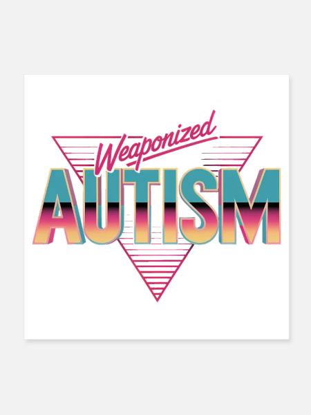Weaponized Autism - Funny Gen Alpha Memes - Poster 8" x 8" (20x20 cm) - white - Front