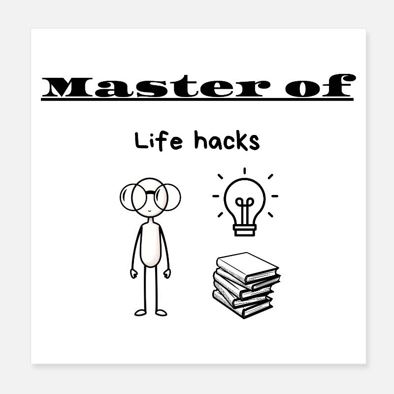 Master of Life hacks Poster 8" x 8" (20x20 cm)