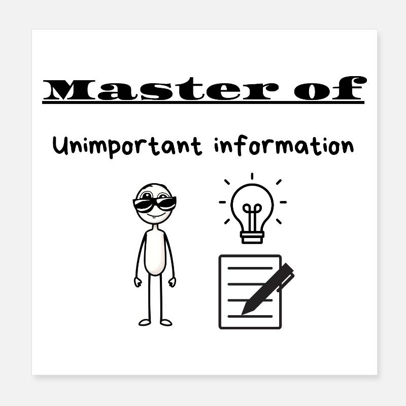 Master of Unimportant information Poster 8" x 8" (20x20 cm)
