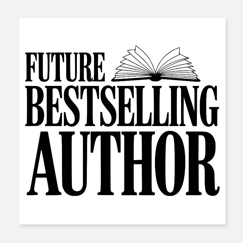 Future Bestselling Author Poster 8" x 8" (20x20 cm)