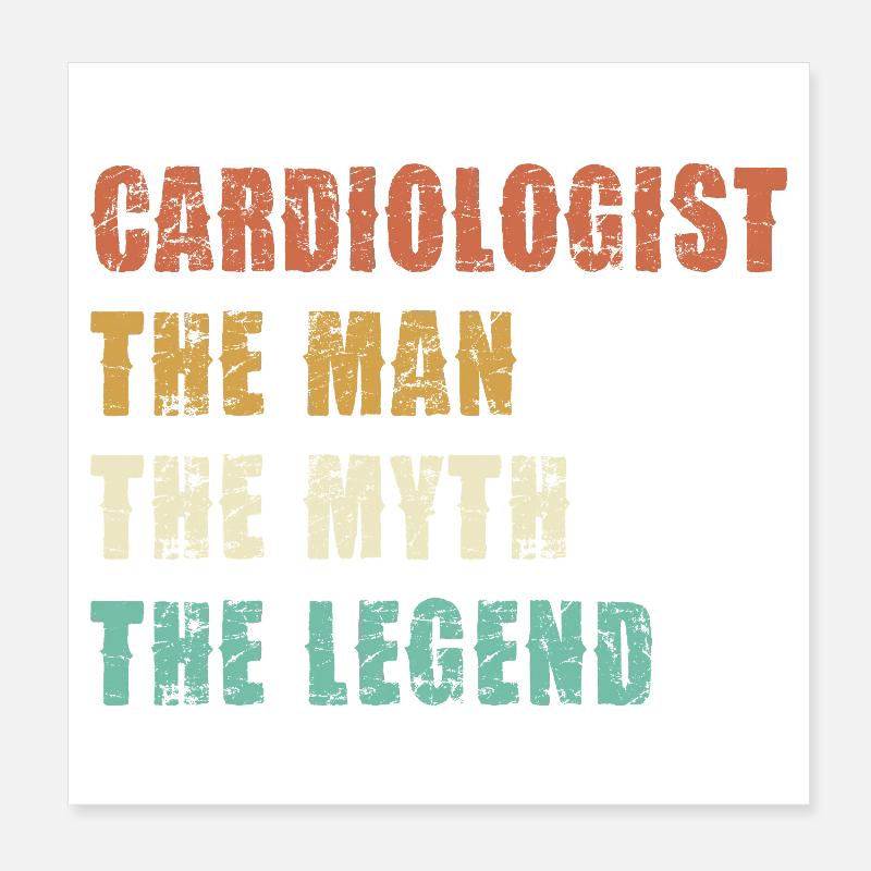 Cardiologist: Man, Myth, Legend Poster 8" x 8" (20x20 cm)