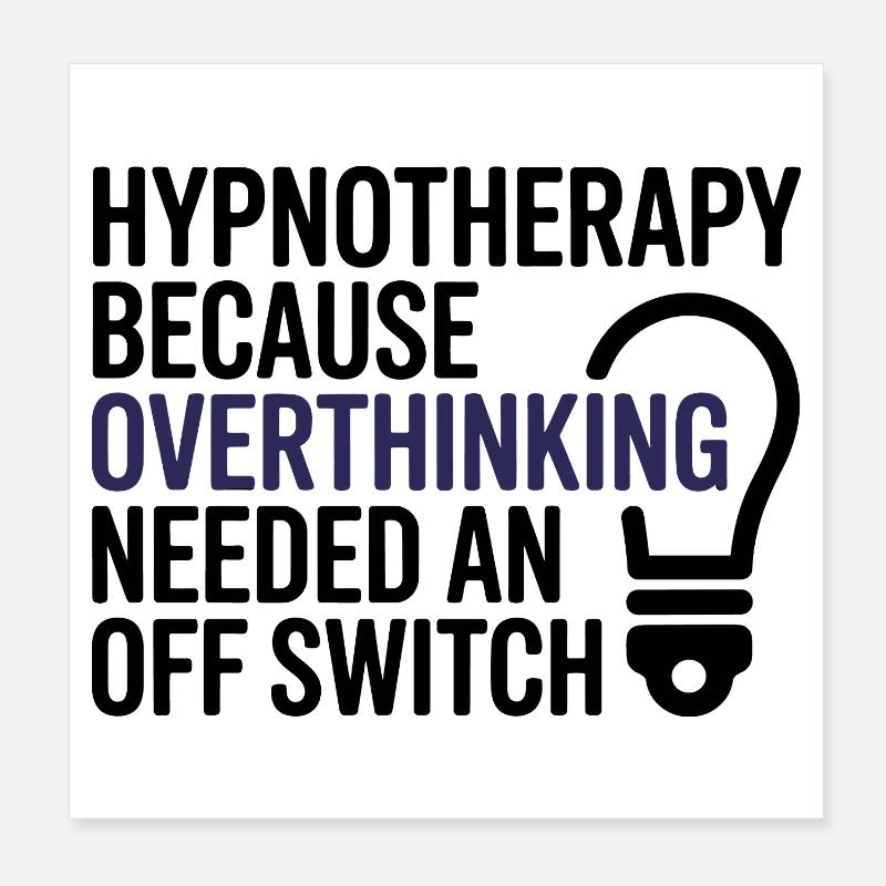 Hypnotist Hypnotherapy Overthinking Off Switch Pro Poster 8" x 8" (20x20 cm)