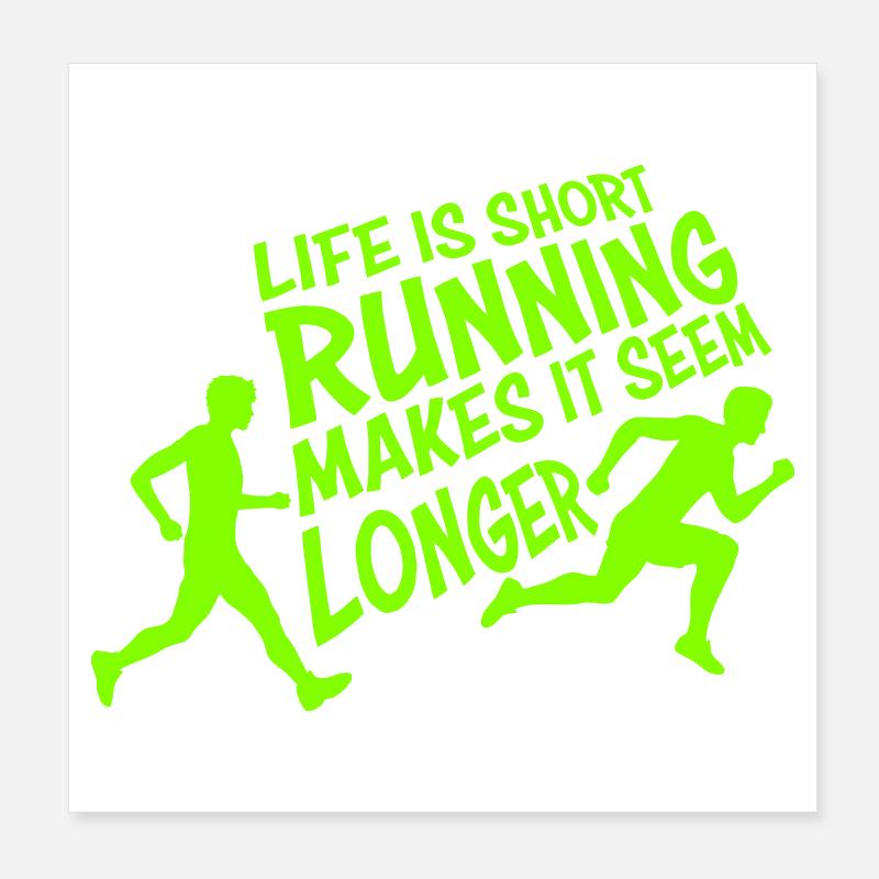 Life Is Short Running Makes It Seem Longer Lustig  Poster 20x20 cm