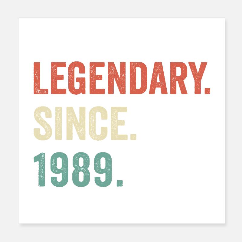 legendary since 1989 Poster 8" x 8" (20x20 cm)