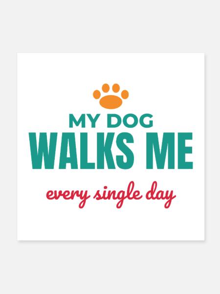 Mein Hund geht täglich mit mir spazieren - Poster 20x20 cm - Weiß