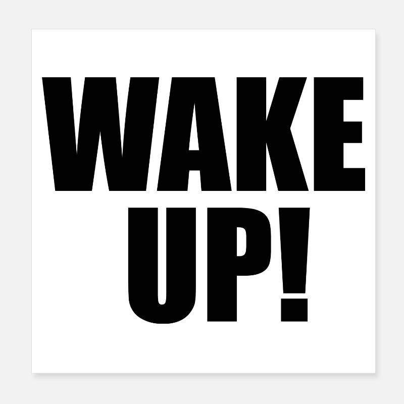 Wake UP! Poster 20 x 20 cm